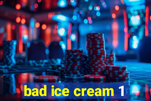 bad ice cream 1